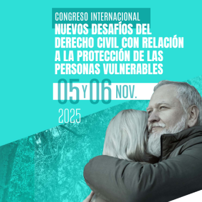 Nuevos Desafíos del Derecho Civil con Relación a la Protección de las Personas Vulnerables